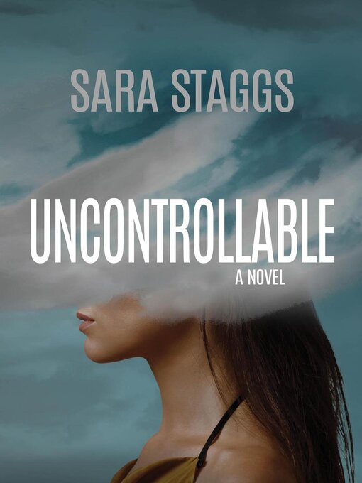 Title details for Uncontrollable by Sara Staggs - Available